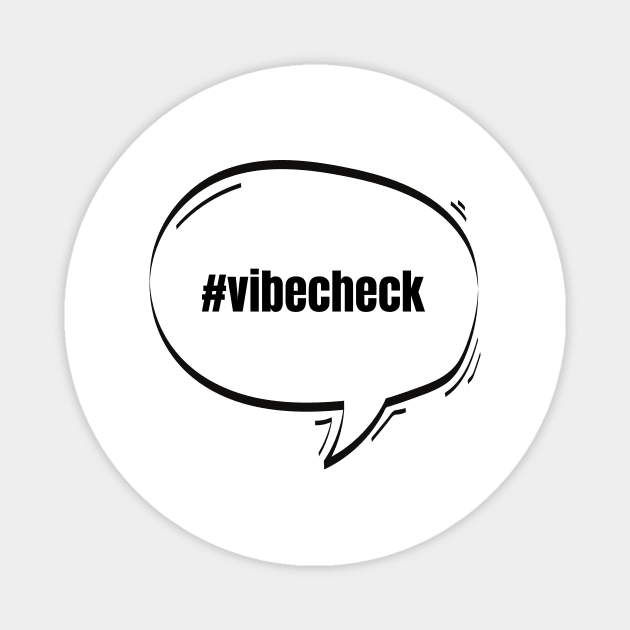 Hashtag Vibe Check Text-Based Speech Bubble Magnet by nathalieaynie